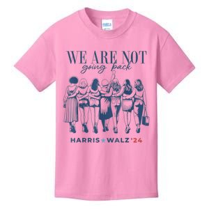 We Are Not Going Back Kamala Harris Waltz 24 Madam President Kids T-Shirt