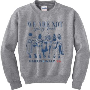 We Are Not Going Back Kamala Harris Waltz 24 Madam President Kids Sweatshirt