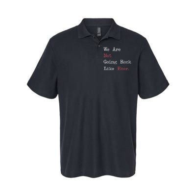 We Are Not Going Back Like Ever 2024 Usa Softstyle Adult Sport Polo