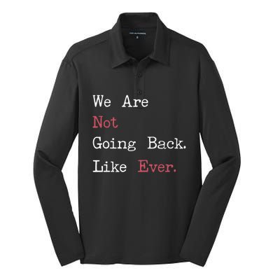 We Are Not Going Back Like Ever 2024 Usa Silk Touch Performance Long Sleeve Polo