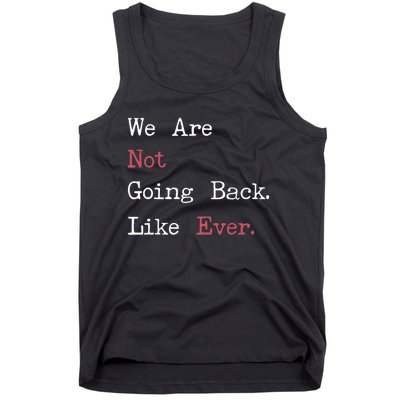 We Are Not Going Back Like Ever 2024 Usa Tank Top