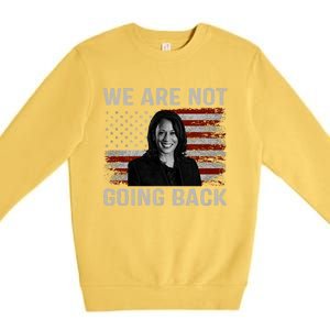 We Are Not Going Back Premium Crewneck Sweatshirt