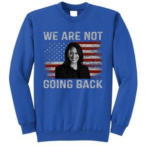 We Are Not Going Back Sweatshirt