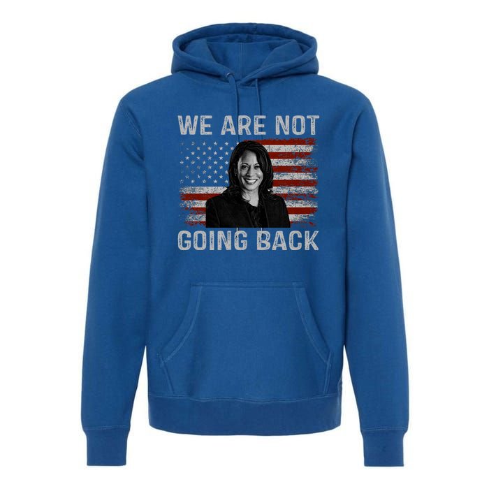 We Are Not Going Back Premium Hoodie