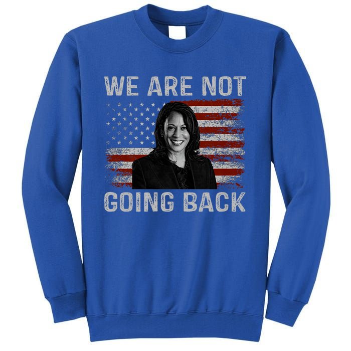 We Are Not Going Back Tall Sweatshirt