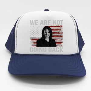 We Are Not Going Back Trucker Hat