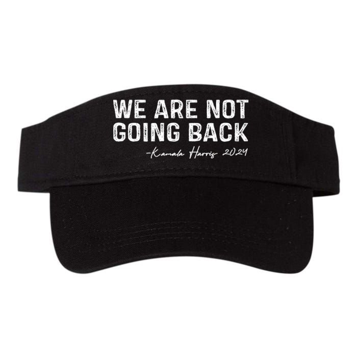 We Are Not Going Back 2024 Kamala Harris Valucap Bio-Washed Visor