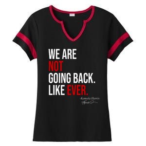 We Are Not Going Back Like Ever Kamala Harris 2024 Ladies Halftime Notch Neck Tee