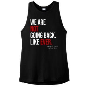 We Are Not Going Back Like Ever Kamala Harris 2024 Ladies PosiCharge Tri-Blend Wicking Tank