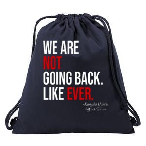 We Are Not Going Back Like Ever Kamala Harris 2024 Drawstring Bag