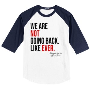 We Are Not Going Back Like Ever Kamala Harris 2024 Baseball Sleeve Shirt