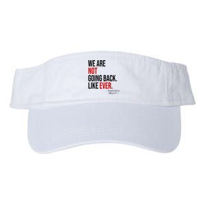 We Are Not Going Back Like Ever Kamala Harris 2024 Valucap Bio-Washed Visor