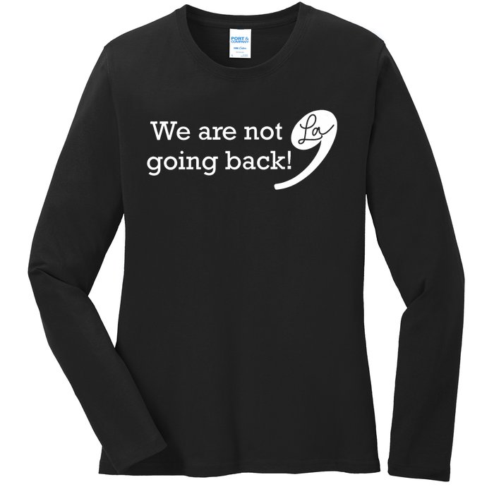 We Are Not Going Back Vote For 2024 President Kamala Harris Ladies Long Sleeve Shirt