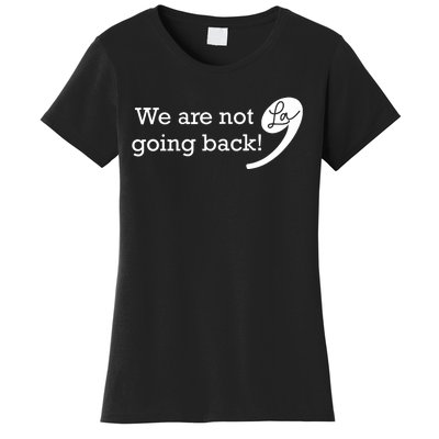 We Are Not Going Back Vote For 2024 President Kamala Harris Women's T-Shirt