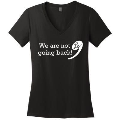 We Are Not Going Back Vote For 2024 President Kamala Harris Women's V-Neck T-Shirt