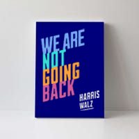 We Are Not Going Back Harris Waltz 2024 Canvas