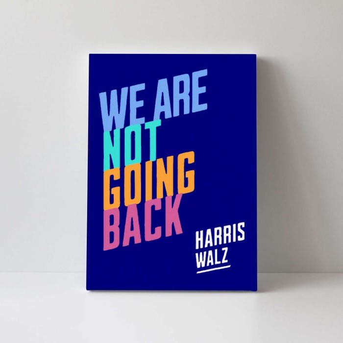 We Are Not Going Back Harris Waltz 2024 Canvas