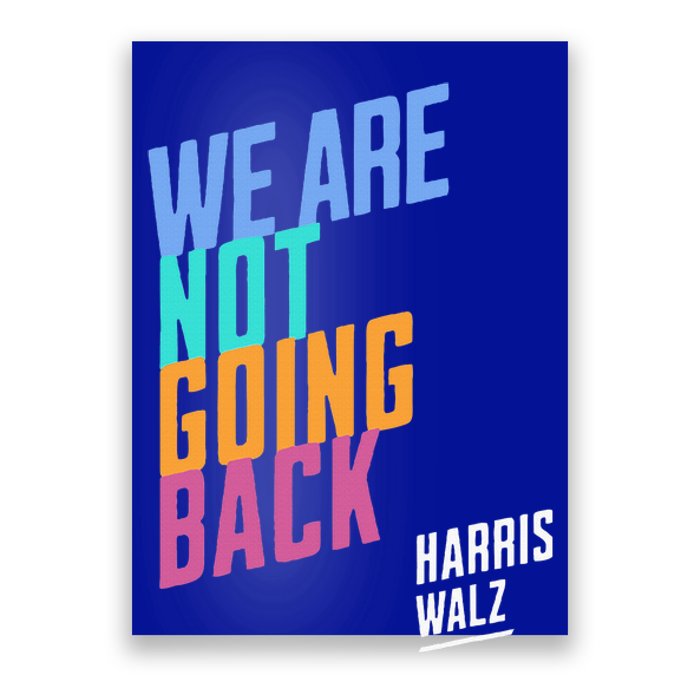 We Are Not Going Back Harris Waltz 2024 Poster