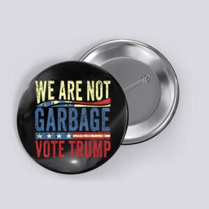 We Are Not Garbage Vote Trump For President 2024 Trump Vance Button