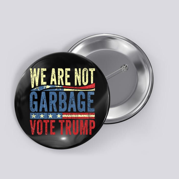 We Are Not Garbage Vote Trump For President 2024 Trump Vance Button