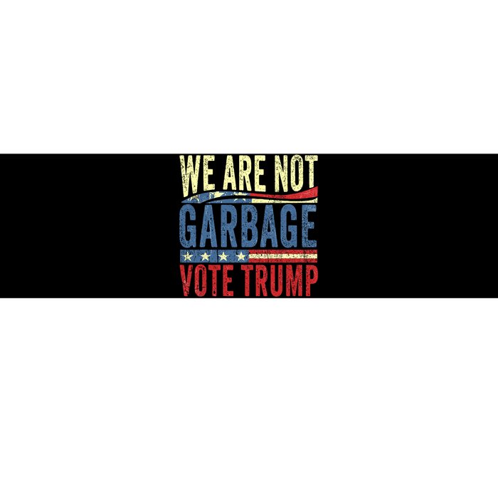 We Are Not Garbage Vote Trump For President 2024 Trump Vance Bumper Sticker