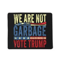 We Are Not Garbage Vote Trump For President 2024 Trump Vance Mousepad