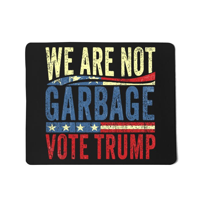 We Are Not Garbage Vote Trump For President 2024 Trump Vance Mousepad