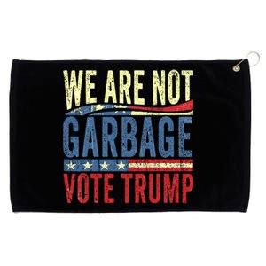 We Are Not Garbage Vote Trump For President 2024 Trump Vance Grommeted Golf Towel