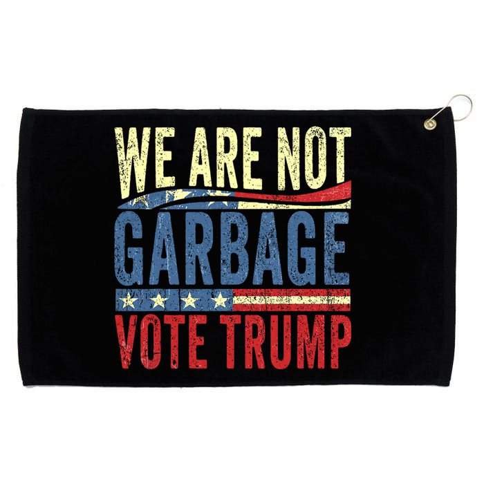 We Are Not Garbage Vote Trump For President 2024 Trump Vance Grommeted Golf Towel