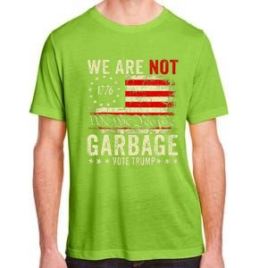 We Are Not Garbage Votetrump 2024 Trump Supporter Garbage Adult ChromaSoft Performance T-Shirt