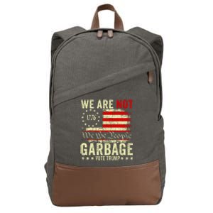 We Are Not Garbage Votetrump 2024 Trump Supporter Garbage Cotton Canvas Backpack