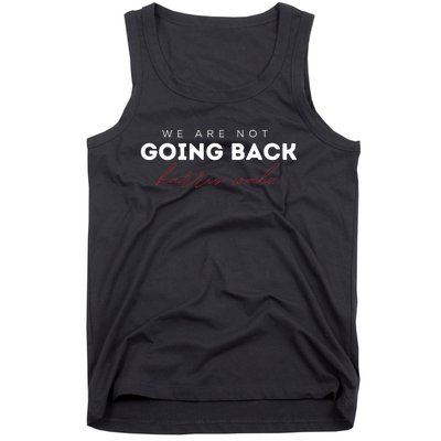 We Are Not Going Back Walz Waltz Tank Top