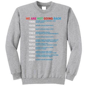 We Are Not Going Back Voting Rights Vote Tall Sweatshirt