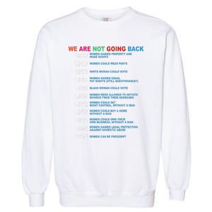 We Are Not Going Back Voting Rights Vote Garment-Dyed Sweatshirt