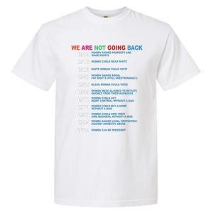 We Are Not Going Back Voting Rights Vote Garment-Dyed Heavyweight T-Shirt