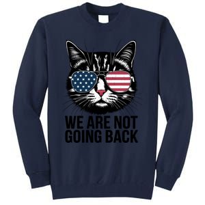 We Are Not Going Back Election Day Themed Artwork Tall Sweatshirt