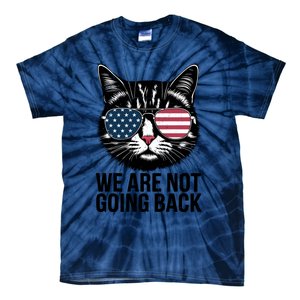 We Are Not Going Back Election Day Themed Artwork Tie-Dye T-Shirt