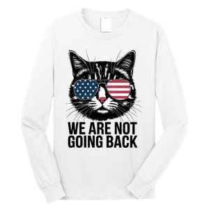 We Are Not Going Back Election Day Themed Artwork Long Sleeve Shirt