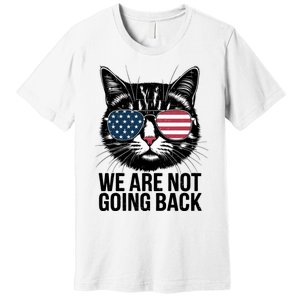 We Are Not Going Back Election Day Themed Artwork Premium T-Shirt