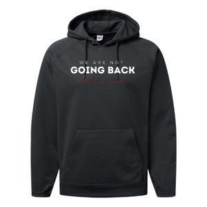 We Are Not Going Back Walz Waltz Performance Fleece Hoodie