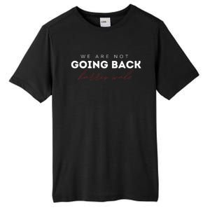 We Are Not Going Back Walz Waltz Tall Fusion ChromaSoft Performance T-Shirt