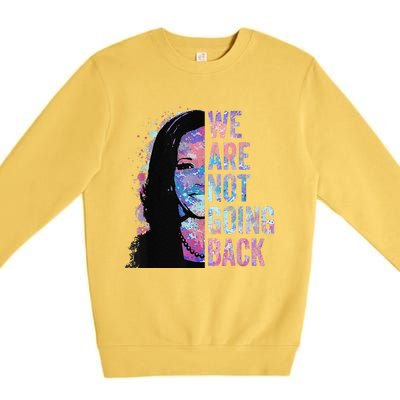 We Are Not Going Back Vintage 2024 Premium Crewneck Sweatshirt