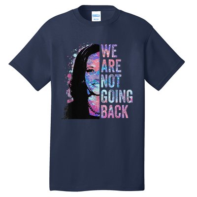 We Are Not Going Back Vintage 2024 Tall T-Shirt