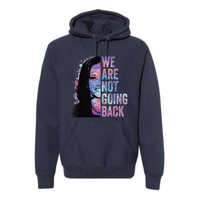 We Are Not Going Back Vintage 2024 Premium Hoodie