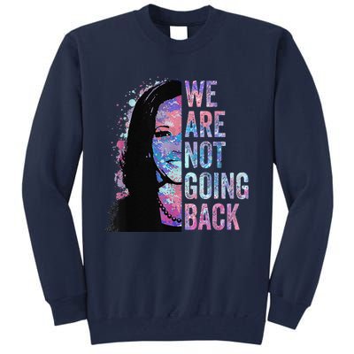 We Are Not Going Back Vintage 2024 Tall Sweatshirt