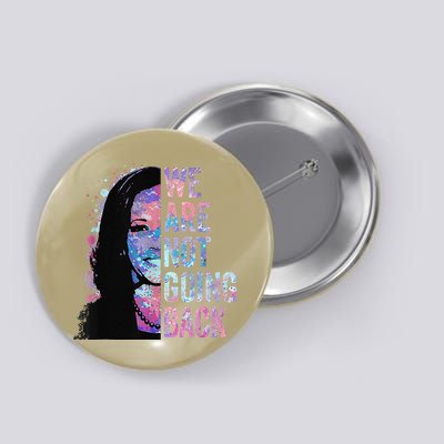 We Are Not Going Back Vintage 2024 Button