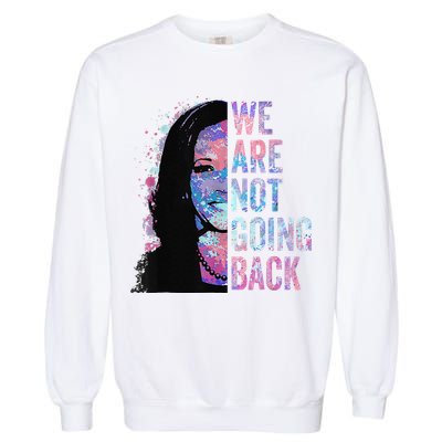 We Are Not Going Back Vintage 2024 Garment-Dyed Sweatshirt