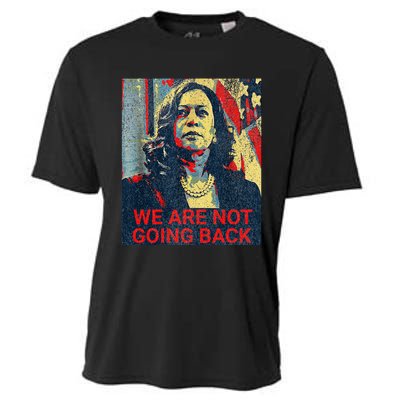 We Are Not Going Back Kamala Harris 2024 Cooling Performance Crew T-Shirt