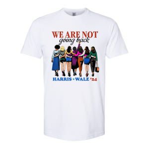 We Are Not Going Back Kamala Harris Waltz 24 Madam President Softstyle CVC T-Shirt