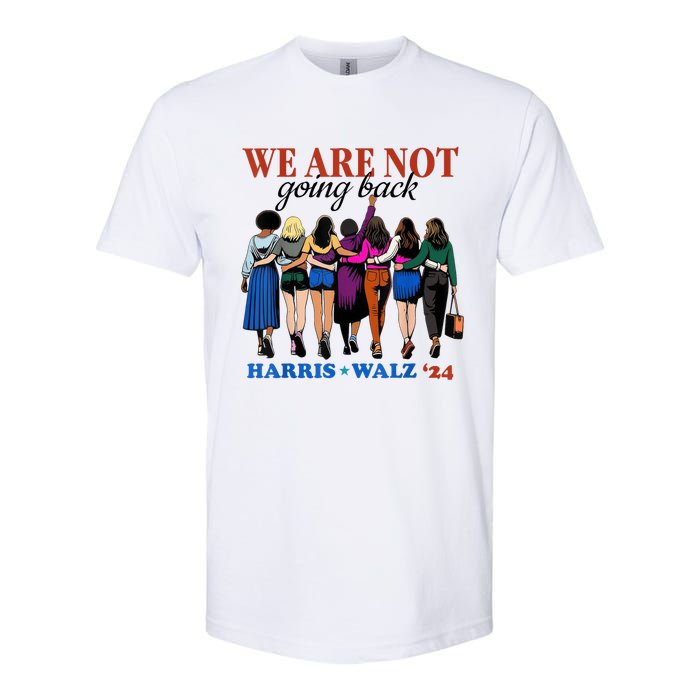 We Are Not Going Back Kamala Harris Waltz 24 Madam President Softstyle CVC T-Shirt